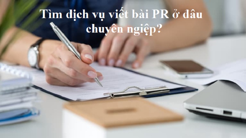 Dịch vụ viết bài PR chuyên nghiệp cho công ty/doanh nghiệp tại TPHCM